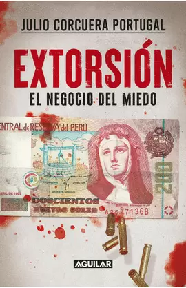 EXTORSIÓN. EL NEGOCIO DEL MIEDO.