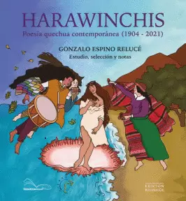 HARAWINCHIS. POESÍA QUECHUA CONTEMPORÁNEA (1904-2021)