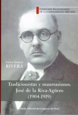 TRADICIONISTAS Y MAURRASIANOS. JOSÉ DE LA RIVA AGÜERO