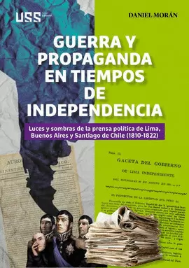 GUERRA Y PROPAGANDA EN TIEMPOS DE INDEPENDENCIA