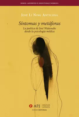 SÍNTOMAS Y METÁFORAS. LA POÉTICA DE JOSÉ WATANABE DESDE LA PSICOLOGÍA MÉDICA.
