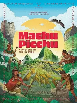 MACHU PICCHU: A MYSTERY IN THE CLOUDS