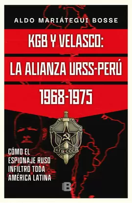 KGB Y VELASCO: LA ALIANZA URSS-PERÚ 1968-1975