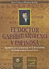 EL DOCTOR GABRIEL MORENO Y ESPINOSA