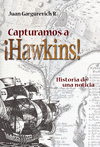 ¡CAPTURAMOS A HAWKINS! HISTORIA DE UNA NOTICIA DEL SIGLO XVI