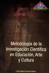 METODOLOGÍA DE LA INVESTIGACIÓN CIENTÍFICA EN EDUCACIÓN, ARTE Y CULTURA