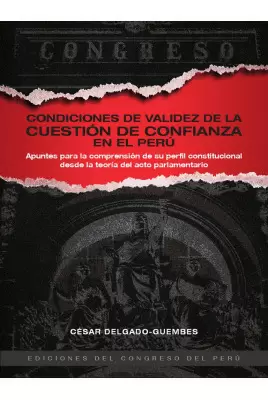 CONDICIONES DE VALIDEZ DE LA CUESTIÓN DE CONFIANZA EN EL PERÚ