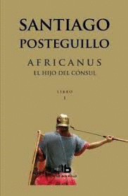 AFRICANUS EL HIJO DEL CONSUL LIBRO 1