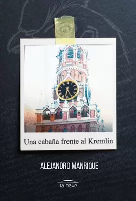 UNA CABAÑA FRENTE AL KREMLIM