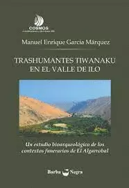 TRASHUMANTES TIWANAKU EN EL VALLE DE ILO. UN ESTUDIO BIOARQUEOLÓGICO DE LOS CONTEXTOS FUNERARIOS DE EL ALGARROBAL 2021