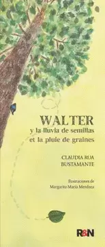 WALTER Y LA LLUVIA DE SEMILLAS