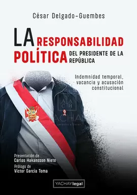 LA RESPONSABILIDAD POLÍTICA DEL PRESIDENTE DE LA REPÚBLICA
