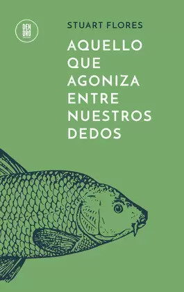 AQUELLO QUE AGONIZA ENTRE NUESTROS DEDOS