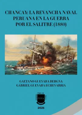 CHANCAY: LA REVANCHA NAVAL PERUANA EN LA GUERRA POR EL SALITRE (1880)
