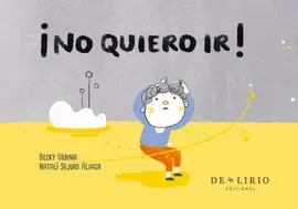 ¡NO QUIERO IR!