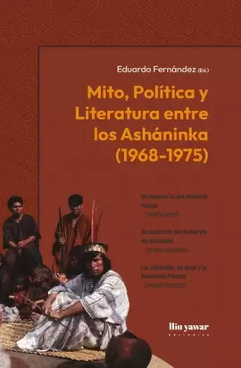 MITO, POLÍTICA Y LITERATURA ENTRE LOS ASHÁNINKA (1968-1975)