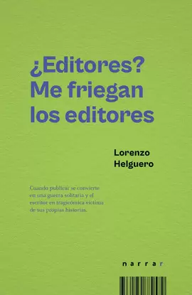 ¿EDITORES? ME FRIEGAN LOS EDITORES