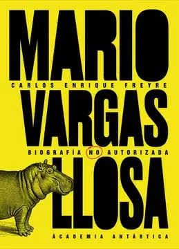 MARIO VARGAS LLOSA. BIOGRAFÍA NO AUTORIZADA