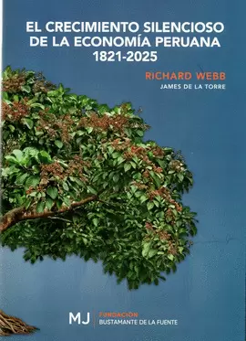 EL CRECIMIENTO SILENCIOSO DE LA ECONOMÍA PERUANA 1821-2025