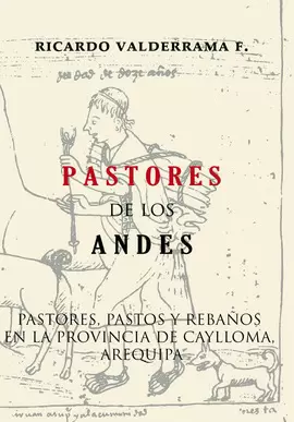 PASTORES DE LOS ANDES: PASTORES, PASTOS Y REBAÑOS EN LA PROVINCIA DE CAYLLOMA