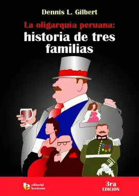 LA OLIGARQUÍA PERUANA: HISTORIA DE TRES FAMILIAS