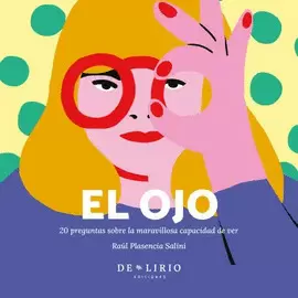 EL OJO: 20 PREGUNTAS SOBRE LA MARAVILLOSA CAPACIDAD DE VER