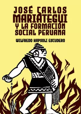 JOSÉ CARLOS MARIÁTEGUI Y LA FORMACIÓN SOCIAL PERUANA