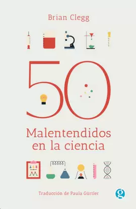 50 MALENTENDIDOS DE LA CIENCIA
