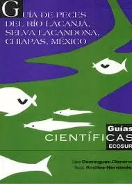 GUÍA DE PECES DEL RÍO LACANJÁ, SELVA LACANDONA