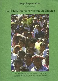 LA POBLACIÓN EN EL SURESTE DE MÉXICO