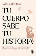 TU CUERPO SABE TU HISTORIA