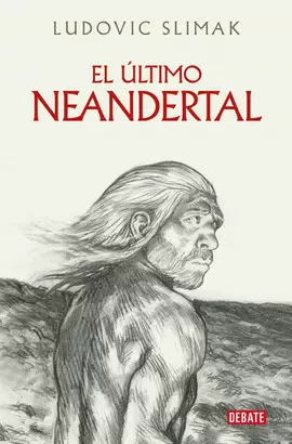 EL ÚLTIMO NEANDERTAL