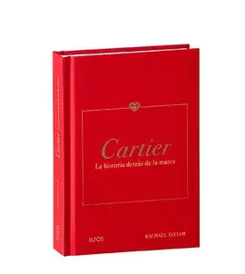 CARTIER. LA HISTORIA DETRÁS DE LA MARCA