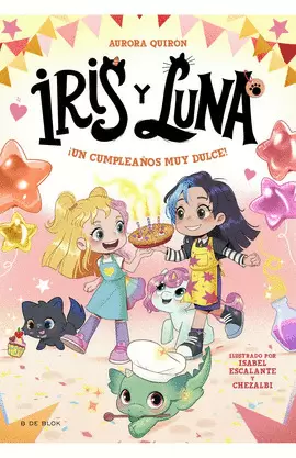 IRIS Y LUNA: CUIDADORAS DE CACHORRITOS MÁGICOS 3 - ¡UN CUMPLEAÑOS MUY DULCE!