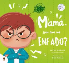 MAMÁ, ¿POR QUE ME ENFADO?
