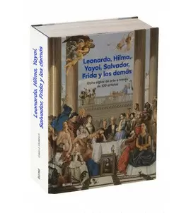 LEONARDO, HILMA, YAYOI, SALVADOR, FRIDA Y LOS DEMÁS