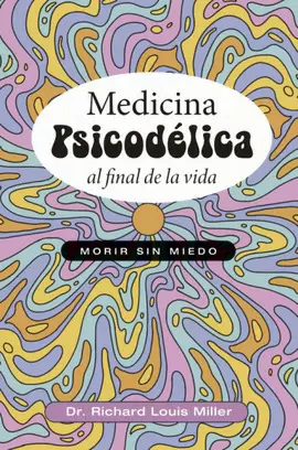 MEDICINA PSICODÉLICA AL FINAL DE LA VIDA