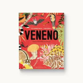 VENENO. CRIATURAS TÓXICAS DEL REINO ANIMAL.