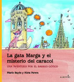 LA GATA MARGA Y EL MISTERIO DEL CARACOL. UNA AVENTURA POR EL BARRIO GÓTICO