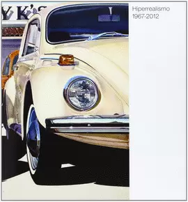 HIPERREALISMO. 1967-2012