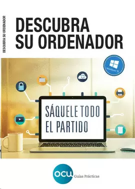 DESCUBRA SU ORDENADOR. SÁQUELE TODO EL PARTIDO