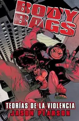 BODY BAGS, TEORÍAS DE LA VIOLENCIA