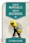 TANTOS MUNDIALES, TANTAS HISTORIAS