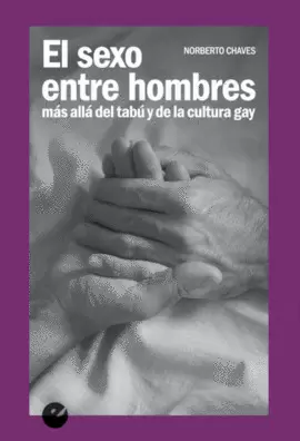 EL SEXO ENTRE HOMBRES. MÁS ALLÁ DEL TABÚ Y DE LA CULTURA GAY