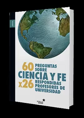 60 PREGUNTAS SOBRE CIENCIA Y FE