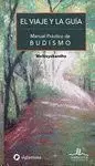 EL VIAJE Y LA GUÍA. MANUAL PRÁCTICO DE BUDISMO.