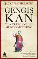 GENGHIS KHAN Y EL INICIO DEL MUNDO MODERNO