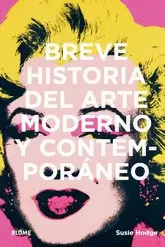 BREVE HISTORIA DEL ARTE MODERNO Y CONTEMPORÁNEO