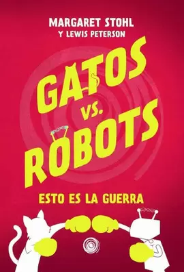 GATOS VS ROBOTS: ES ES LA GUERRA