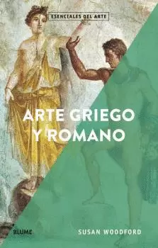 ESENCIALES ARTE. ARTE GRIEGO Y ROMANO.